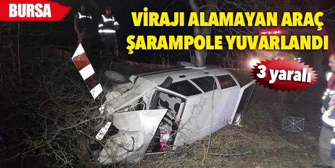 Bursa’da virajı alamayan araç şarampole yuvarlandı: 3 yaralı
