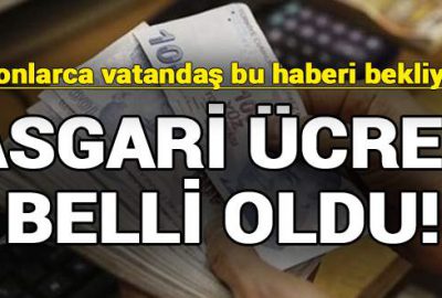 Asgari ücret belli oldu!