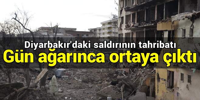 Diyarbakır’daki saldırının tahribatı gün ağrınca ortaya çıktı