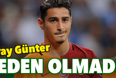 Koray Günter neden olmadı?