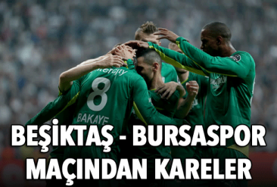 Beşiktaş – Bursaspor maçından kareler