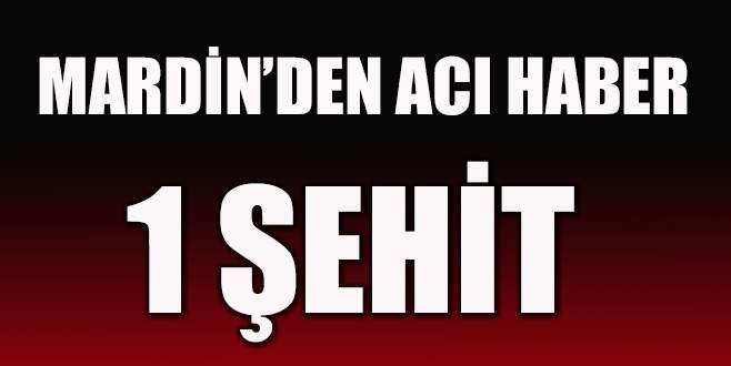 Nusaybin’de 1 uzman çavuş şehit oldu