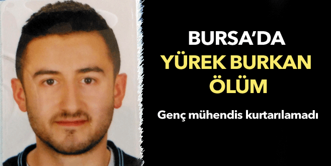 Genç mühendis kalp krizinden öldü