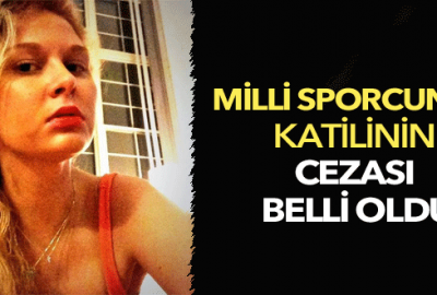 Milli sporcu Özen’in katiline ömür boyu hapis