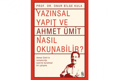 Onur Bilge Kula'nın, Yazınsal Yapıt ve Ahmet Ümit Nasıl Okunabilir?
