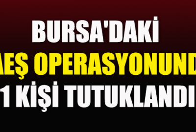 Bursa’daki DAEŞ operasyonunda tutuklama!