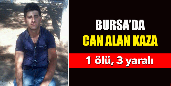 Bursa’da trafik kazası: 1 ölü, 3 yaralı