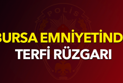 Bursa Emniyetinde terfi rüzgarı