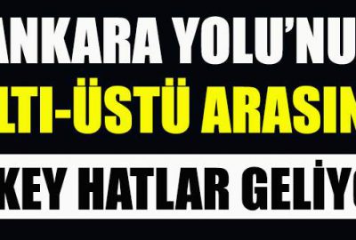 Ankara Yolu’nun altı-üstü arasına dikey hatlar geliyor