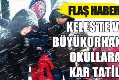 Keles’te ve Büyükorhan’da okullara kar tatili
