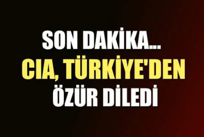 CIA, Türkiye’den özür diledi