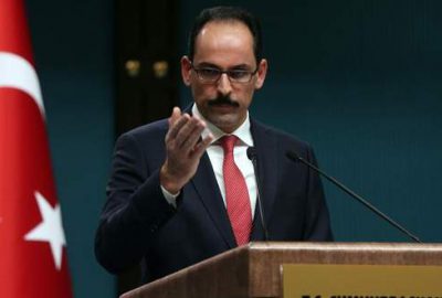 Kalın: ‘Yapılanlar açıkça teröre destek olmaktır’