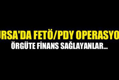 Bursa’da FETÖ/PDY operasyonu