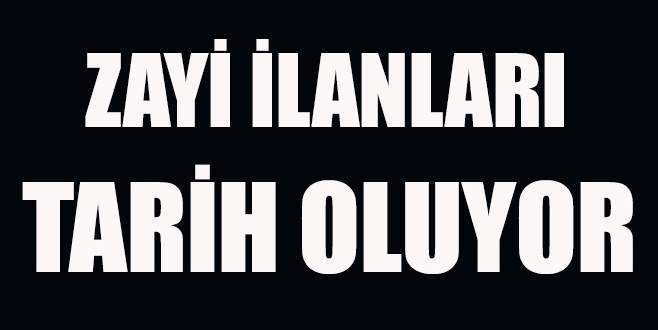 Zayi ilanları tarih oluyor