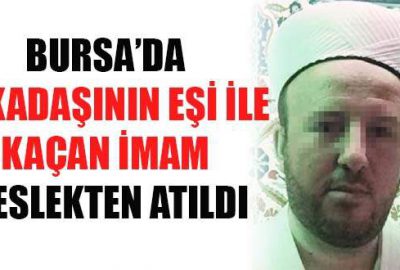 Arkadaşının eşi ile kaçan imam meslekten atıldı