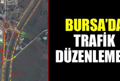 Bursa’da trafik düzenlemesi