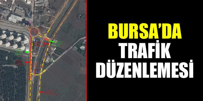Bursa’da trafik düzenlemesi
