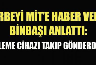 Darbeyi MİT’e haber veren binbaşı: Çok kan akacak