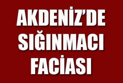 Akdeniz’de sığınmacı faciası: 34 ölü