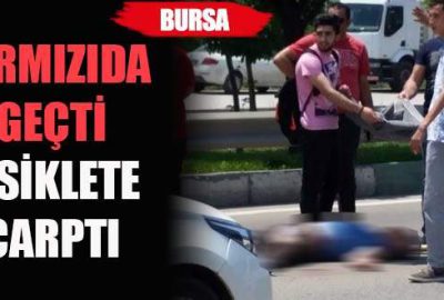 Kırmızı ışıkta geçti, bisiklete çarptı!