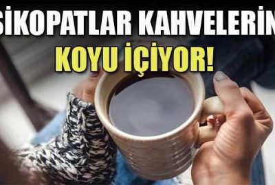 Eğer kahvenizi koyu (sütsüz/kremasız) içiyorsanız, damak tadı güçlü, sağlığına önem