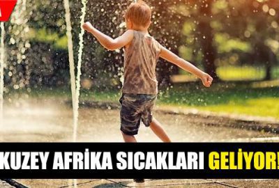 Bursalılar dikkat! Kuzey Afrika sıcakları geliyor