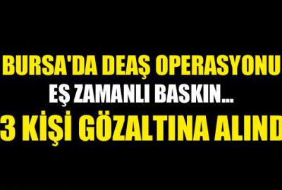 Bursa’da DEAŞ operasyonu: 13 gözaltı