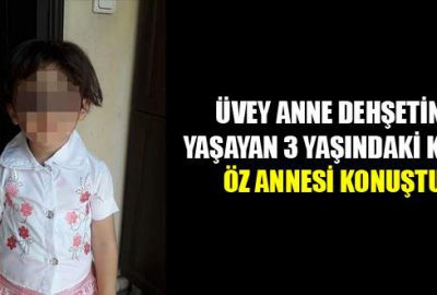 Üvey anne dehşetine öz anneden tepki