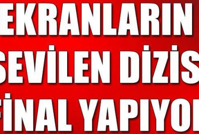 Hayranları şokta! Final yapıyor…