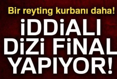 İddialı başlayan dizi final yapıyor!