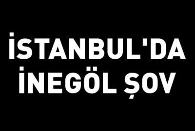 İstanbul’da İnegöl şov
