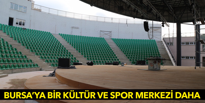 Bursa’ya bir kültür ve spor merkezi daha