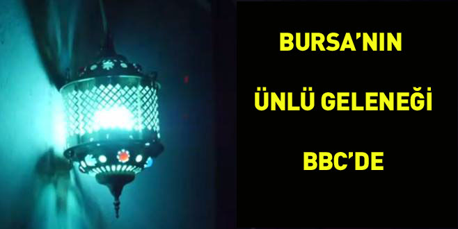 Bursa’da ‘600 yıldır yanan fener’