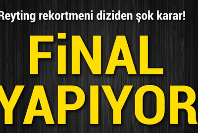 Reyting rekorları kıran dizi final yapıyor