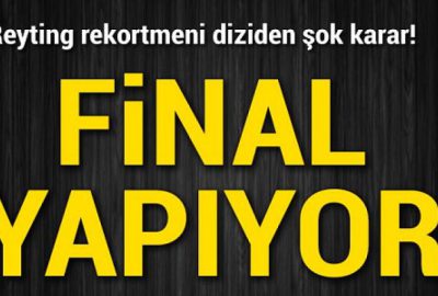 Reyting rekorları kıran dizi final yapıyor