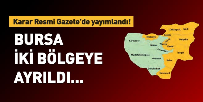 Karar Resmi Gazete’de yayımlandı! Bursa iki bölgeye ayrıldı…
