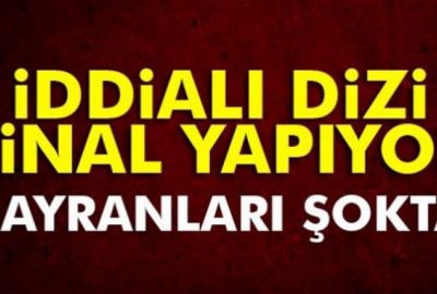 İddialı dizi final yapıyor!