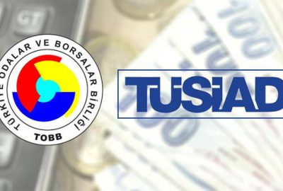 TOBB ve TÜSİAD’dan ortak açıklama