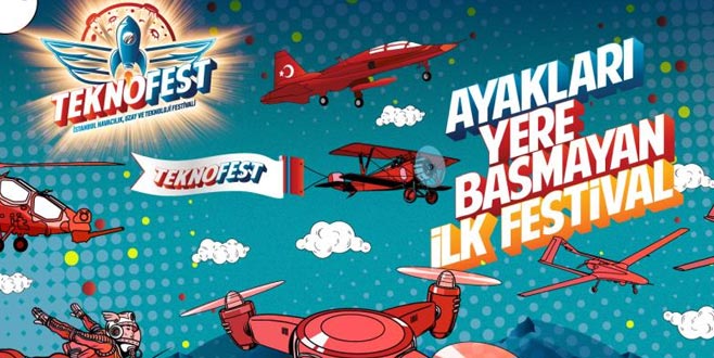 Ayakları yerden kesecek festival TEKNOFEST geliyor Ayakları yerden kesecek festival TEKNOFEST geliyor