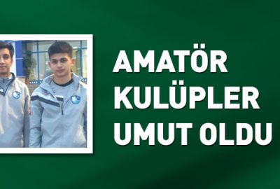 Amatör kulüpler umut oldu