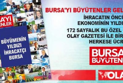 Olay Gazetesi’nden arşivlik bir yayın daha! Bursa’yı Büyütenler 2019