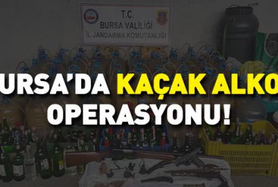 Bursa’da kaçak alkol operasyonu