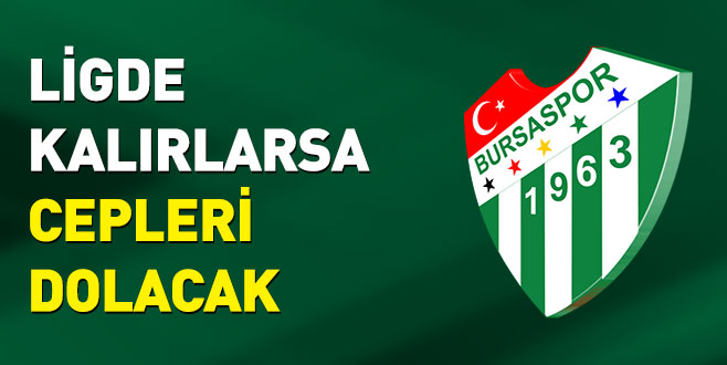 Ligde kalırlarsa cepleri dolacak