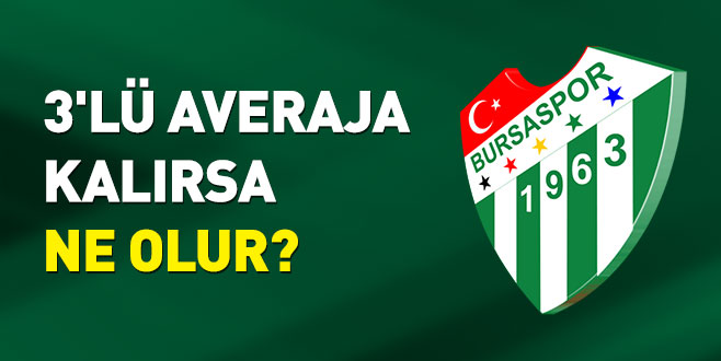 3’lü averaja kalırsa ne olur?