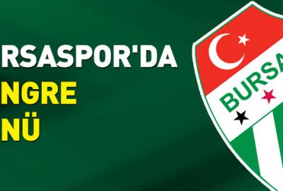 Bursaspor’da kongre günü 