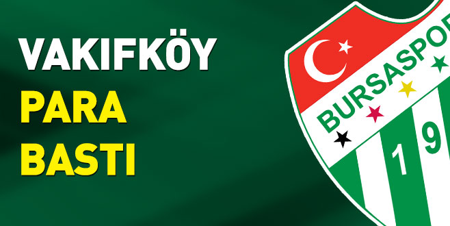 Vakıfköy para bastı