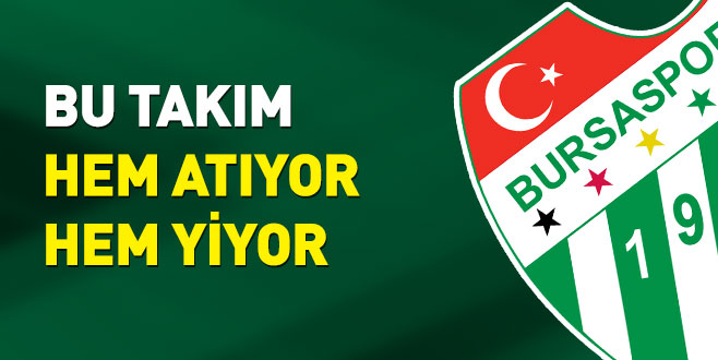 Bu takım hem atıyor hem yiyor