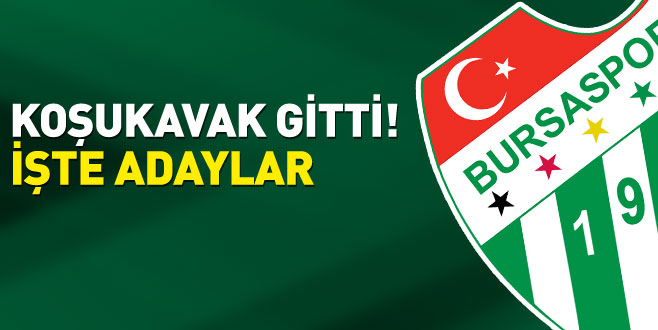 Koşukavak gitti! İşte adaylar Koşukavak gitti! İşte adaylar