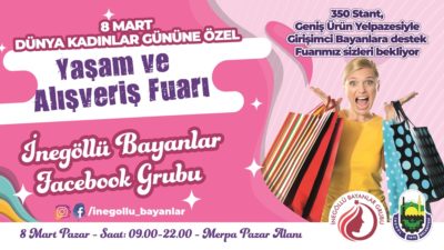 Kadınlar Günü’ne Özel Yaşam ve Alışveriş Fuarı düzenleniyor