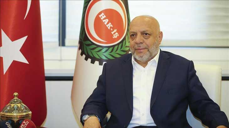 Hak-İş Genel Başkanı Arslan’dan asgari ücret açıklaması